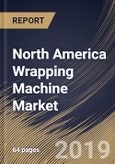 North America Wrapping Machine Market (2019-2025)- Product Image