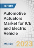 Automotive Actuators Market for ICE and Electric Vehicle by Product Type (Brake, Throttle, Turbo, and Others), Application (Engine, Body Control & Exterior, Interior), On- and Off-highway Vehicles, Actuation, Motion and Region - Global Forecast to 2030- Product Image