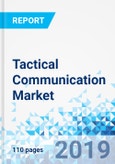 Tactical Communication Market By Type, By Platform, By Application, and By Technology: Global Industry Perspective, Comprehensive Analysis, and Forecast, 2018 - 2025- Product Image