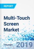 Multi-Touch Screen Market By Product, By Technology, and By Application: Global Industry Perspective, Comprehensive Analysis, and Forecast, 2018 - 2025- Product Image