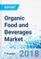 Organic Food and Beverages Market by Product Type {Organic Food and Organic Beverages}: Global Industry Perspective, Comprehensive Analysis and Forecast, 2017 - 2024 - Product Thumbnail Image