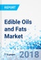 Edible Oils and Fats Market By Type, Spreadable Oils And Fats, Olive Oil, Cooking Fats, And Others, By Source, By Form, By Distribution Channel: Global Industry Perspective, Comprehensive Analysis and Forecast, 2017 - 2024 - Product Thumbnail Image