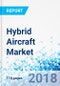 Hybrid Aircraft Market by; Technology; Application - Global Industry Analysis, Size, Share, Growth, Trends, and forecast 2017 - 2025 - Product Thumbnail Image