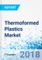 Thermoformed Plastics Market by Product, Polyethylene, Polypropylene, Polymethyl Methacrylate, Polystyrene, and Poly Vinyl Chloride for Healthcare & Medical, Food Packaging, Electrical & Electronics, Construction, Consumer Goods, Automotive Packaging - Product Thumbnail Image