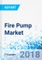Fire Pump Market By Type and by Application: Global Industry Perspective, Comprehensive Analysis and Forecast, 2017 - 2024 - Product Thumbnail Image