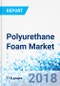 Polyurethane Foam Market by Product, by End-User: Global Industry Perspective, Comprehensive Analysis, and Forecast, 2017 - 2024 - Product Thumbnail Image