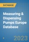 Measuring & Dispensing Pumps Europe Database - Product Image