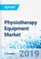 Physiotherapy Equipment Market by Product and by Application: Global Industry Perspective, Comprehensive Analysis, and Forecast, 2018 - 2025 - Product Thumbnail Image