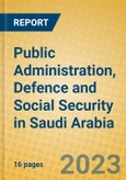 Public Administration, Defence and Social Security in Saudi Arabia- Product Image