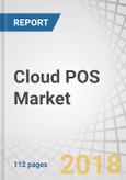 Cloud POS Market by Component, Organization Size, Application Area (Retail and Consumer Goods, Travel and Hospitality, Transportation and Logistics, Media and Entertainment, and Healthcare), and Region - Global Forecast to 2023- Product Image