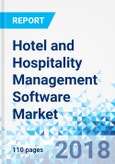 Hotel and Hospitality Management Software Market By Hotel Type; By Type; By Deployment TypeGlobal Industry Analysis, Size, Share, Growth, Trends, and Forecast 2016 - 2022- Product Image