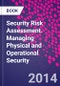 Security Risk Assessment. Managing Physical and Operational Security - Product Image