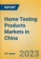 Home Testing Products Markets in China - Product Image