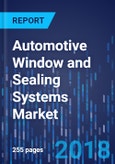 Automotive Window and Sealing Systems Market By Component - Global Market Size, Share, Development, Growth, and Demand Forecast, 2013-2025- Product Image