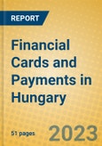 Financial Cards and Payments in Hungary- Product Image