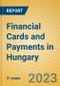 Financial Cards and Payments in Hungary - Product Thumbnail Image
