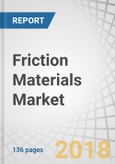Friction Materials Market by Product (Pads, Linings, Discs, Blocks), Business Type (OE and Aftersales), Application (Brakes, Clutches), End-use Industry (Automotive, Railway, Construction), and Region - Global Forecast to 2023- Product Image