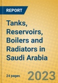 Tanks, Reservoirs, Boilers and Radiators in Saudi Arabia- Product Image