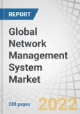 Global Network Management System (NMS) Market by Component, Enterprise Size, Deployment Mode, Business Function (Accounting & Legal, Sales & Marketing, and Procurement & Supply Chain) Vertical and Region - Forecast to 2027- Product Image