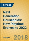 Next Generation Households: How Playtime Evolves to 2022- Product Image