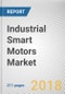 Industrial Smart Motors Market by Offering, End User, and Market Vertical: Global Opportunity Analysis and Industry Forecast, 2018 - 2025 - Product Thumbnail Image