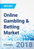 Online Gambling & Betting Market by Game Form and by Component: Global Industry Perspective, Comprehensive Analysis and Forecast, 2017 - 2024- Product Image