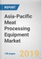 Asia-Pacific Meat Processing Equipment Market by Type, Application and Meat Type: Opportunity Analysis and Industry Forecast, 2019 - 2026 - Product Thumbnail Image