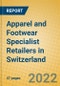 Apparel and Footwear Specialist Retailers in Switzerland - Product Image