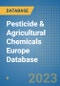 Pesticide & Agricultural Chemicals Europe Database - Product Image