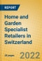 Home and Garden Specialist Retailers in Switzerland - Product Thumbnail Image