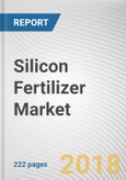 Silicon Fertilizer Market by Type, Form, and Application: Global Opportunity Analysis and Industry Forecast, 2016 - 2025- Product Image