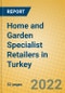 Home and Garden Specialist Retailers in Turkey - Product Thumbnail Image