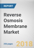 Reverse Osmosis Membrane Market by Membrane Type, Filter-module, and End-user - Global Opportunity Analysis and Industry Forecast, 2018-2025- Product Image