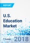 U.S. Education Market by Type; by Content; by Smart Learning Mode; by Component; by End User - Industry Analysis, Size, Share, Growth, Trends, and Forecast, 2018 - 2026 - Product Thumbnail Image