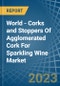 World - Corks and Stoppers Of Agglomerated Cork For Sparkling Wine - Market Analysis, Forecast, Size, Trends and Insights - Product Image