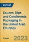 Sauces, Dips and Condiments Packaging in the United Arab Emirates - Product Image