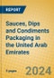 Sauces, Dips and Condiments Packaging in the United Arab Emirates - Product Thumbnail Image