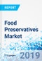 Food Preservatives Market by Type, by Function, and by Application: Global Industry Perspective, Comprehensive Analysis, and Forecast, 2018 - 2026 - Product Thumbnail Image
