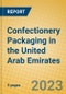 Confectionery Packaging in the United Arab Emirates - Product Image