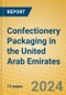 Confectionery Packaging in the United Arab Emirates - Product Image