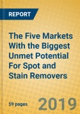 The Five Markets With the Biggest Unmet Potential For Spot and Stain Removers- Product Image