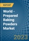 World - Prepared Baking Powders - Market Analysis, Forecast, Size, Trends and Insights - Product Image