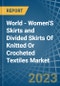 World - Women'S Skirts and Divided Skirts Of Knitted Or Crocheted Textiles - Market Analysis, Forecast, Size, Trends and Insights - Product Image