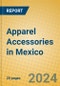 Apparel Accessories in Mexico - Product Thumbnail Image