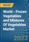 World - Frozen Vegetables and Mixtures Of Vegetables (Excluding Dishes) - Market Analysis, Forecast, Size, Trends and Insights - Product Image
