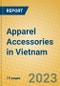 Apparel Accessories in Vietnam - Product Thumbnail Image