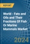 World - Fats and Oils and Their Fractions Of Fish Or Marine Mammals - Market Analysis, Forecast, Size, Trends and Insights - Product Thumbnail Image