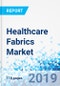 Healthcare Fabrics Market by Raw Material, by Fabric Type, and by Application: Global Industry Perspective, Comprehensive Analysis, and Forecast, 2018 - 2025 - Product Thumbnail Image