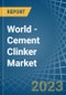 World - Cement Clinker - Market Analysis, Forecast, Size, Trends and Insights - Product Image