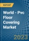 World - Pvc Floor Covering - Market Analysis, Forecast, Size, Trends and Insights - Product Thumbnail Image